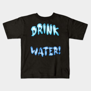 Drink H2O Kids T-Shirt